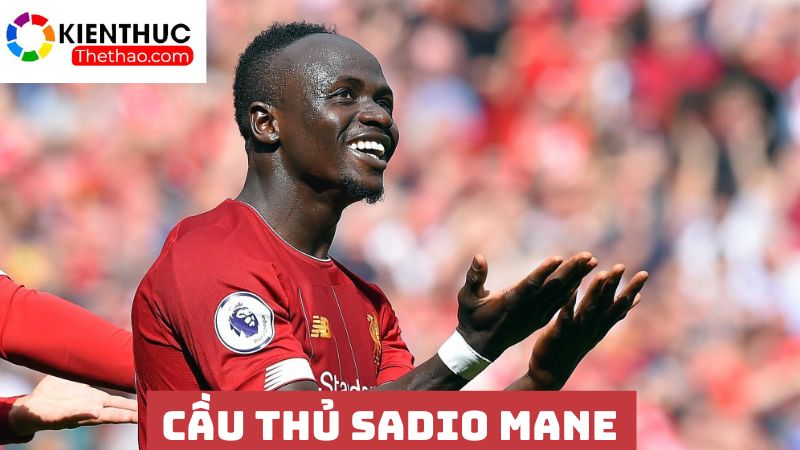 Cầu thủ chạy cánh trái xuất sắc Sadio Mane 