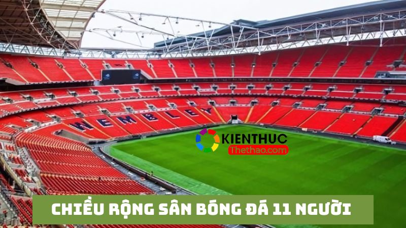 Chiều rộng của sân bóng 11 người tiêu chuẩn FIFA