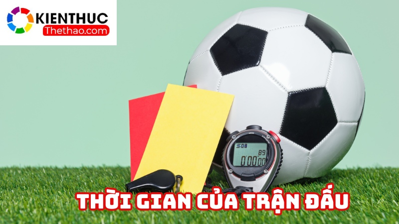 Thời gian thi đấu bóng đá