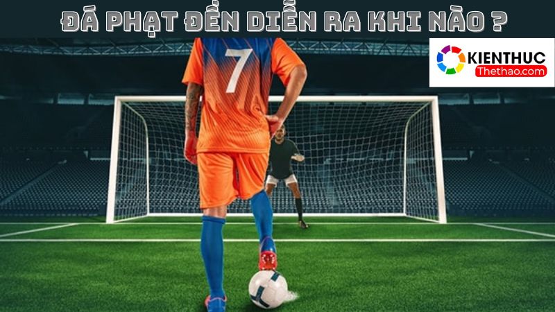 Cầu thủ được đá phạt penalty khi nào?