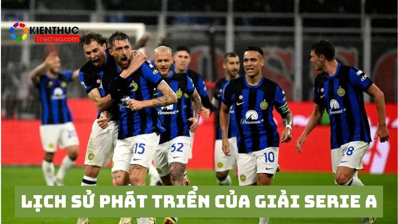 Nguồn gốc và lịch sử phát triển của Serie A